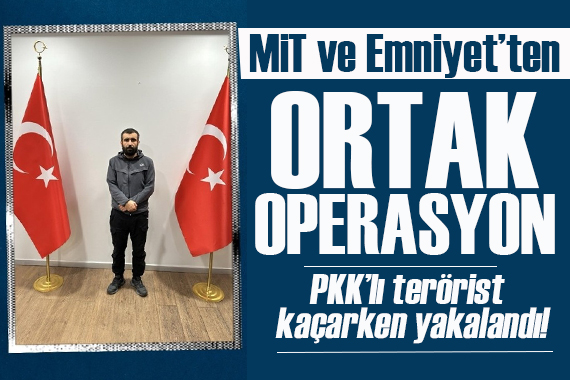 MİT ve Emniyet’ten ortak operasyon: PKK’lı terörist kaçarken yakalandı!