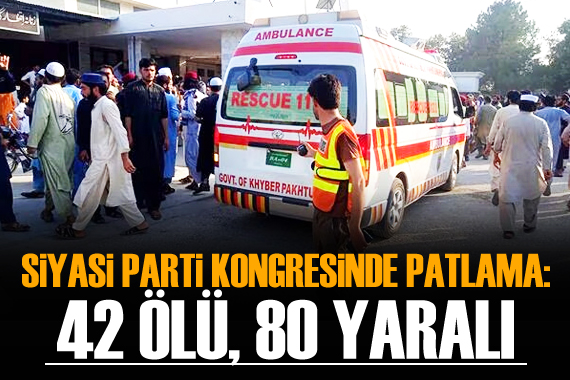 Pakistan’da siyasi parti kongresinde patlama: 42 ölü, 80 yaralı