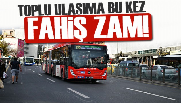Ankara'da ulaşıma okkalı zam! İşte yeni fiyat tarifesi