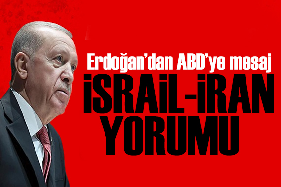Erdoğan dan İsrail-İran gerilimine ilişkin açıklama: Akla ziyan olmayan açıklama yok!