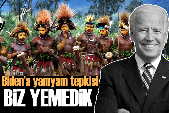 Papua Yeni Gine den Biden a yamyam tepkisi: Biz yemedik!
