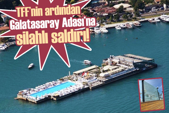 Galatasaray Adası na silahlı saldırı!