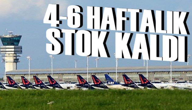 Jet yakıtı krizi büyüyor: 4-6 haftalık stok kaldı