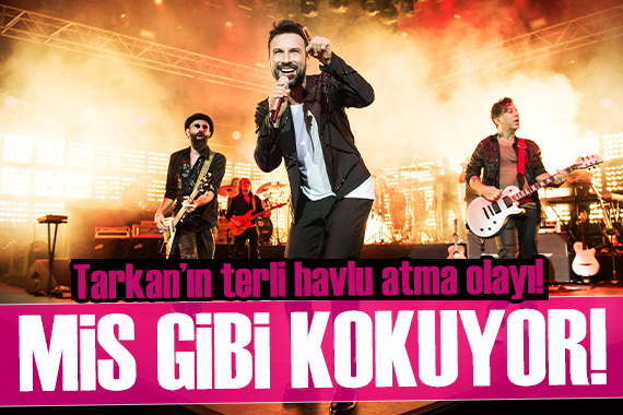 Tarkan konserinde ilginç anlar! Terini sildiği havluyu attı!