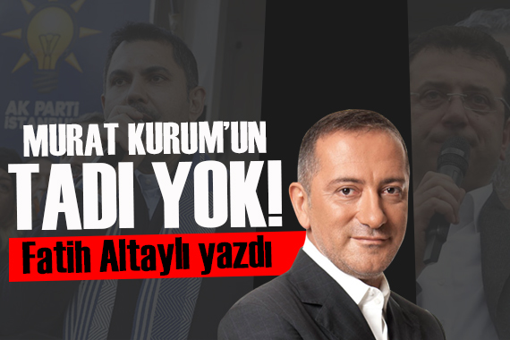 Fatih Altaylı yazdı: Murat Kurum, boşu boşuna “yalancı” durumuna düştü!