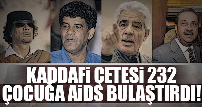 Kaddafi çetesi çocuklara AIDS bulaştırdı!