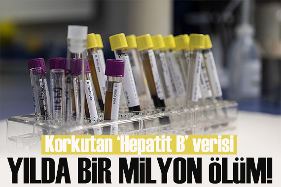 Korkutan  Hepatit B  verisi: Yılda 1 milyon ölüm!