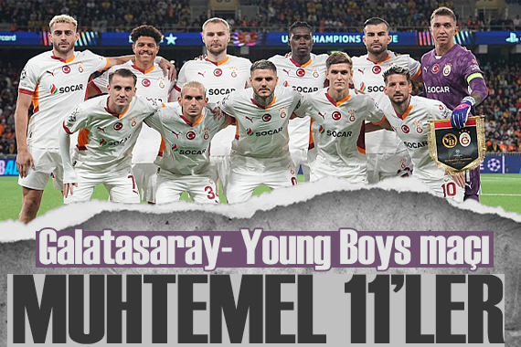 Galatasaray-Young Boys maçı muhtemel 11 ler!