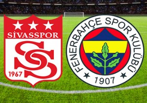 FB-Sivasspor maçının kadroları belli oldu!