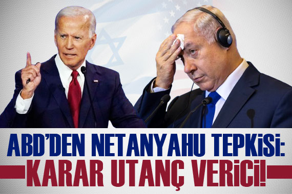 ABD den Netanyahu tepkisi!  Utanç verici 