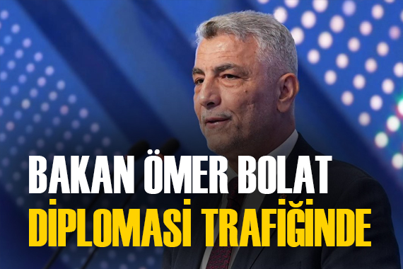 Bakan Bolat tan yoğun diplomasi trafiği