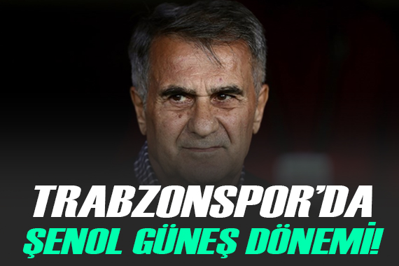 Trabzonspor da Şenol Güneş dönemi