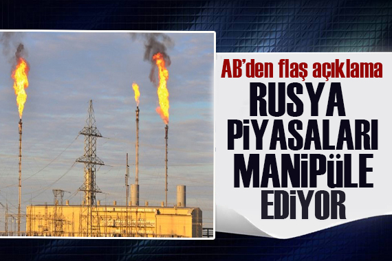 AB den doğal gaz açıklaması: Rusya piyasaları manipüle ediyor