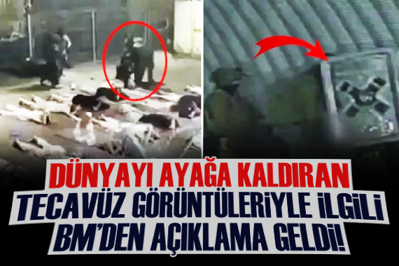 BM den tecavüz görüntüleriyle ilgili açıklama geldi!