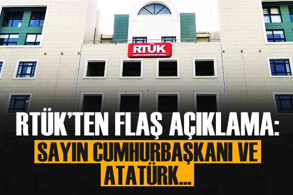 RTÜK: Cumhurbaşkanı ve Atatürk aleyhinde yapılan yayınların kabul edilemez!