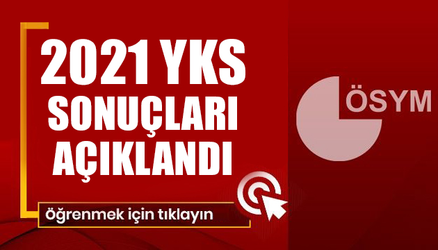 2021 YKS sonuçları açıklandı