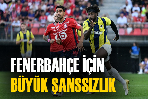 Fenerbahçe 90+1 de yediği golle haksız bir yenilgi aldı