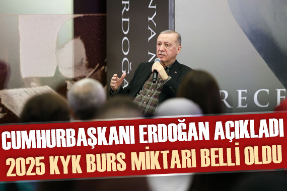 Cumhurbaşkanı Erdoğan açıkladı: 2025 yılı üniversite KYK burs miktarı belli oldu