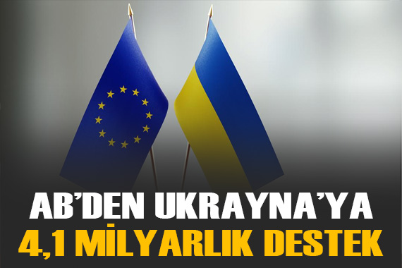 AB den Ukrayna ya 4,1 milyar avro destek hazırlığı