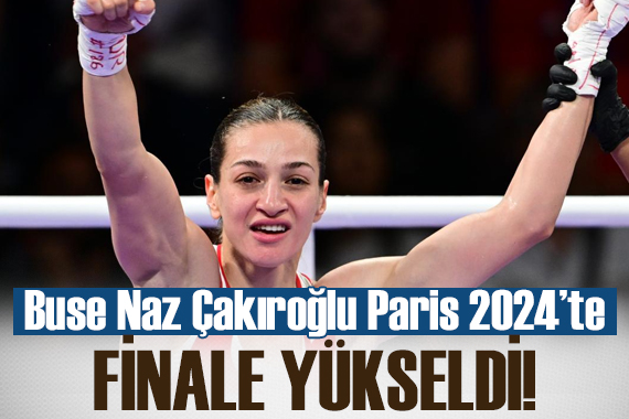 Buse Naz Çakıroğlu Paris 2024 te finalde