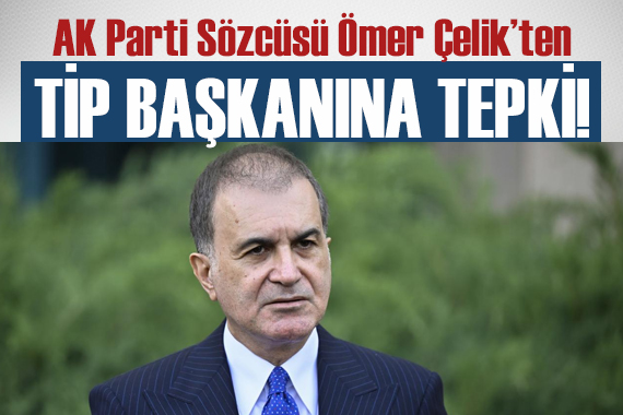 AK Parti Sözcüsü Çelik ten, TİP Genel Başkanı Baş a tepki