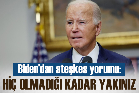 Biden dan ateşkes yorumu: Hiç olmadığı kadar yakınız