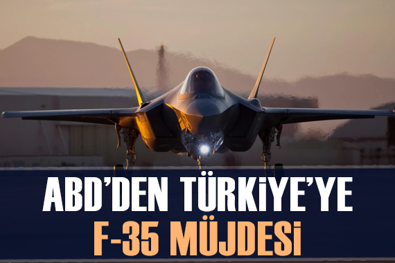 ABD den Türkiye ye F-35 müjdesi