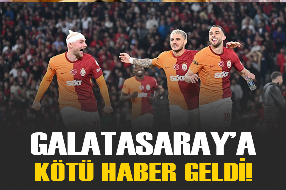 Maça saatler kala Galatasaray a kötü haber