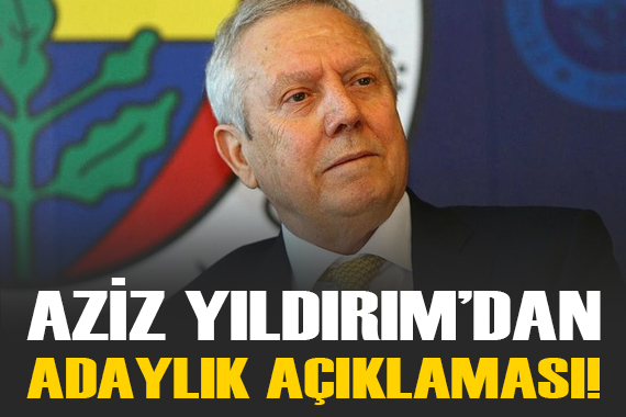 Aziz Yıldırım dan başkan adaylığı kararı!