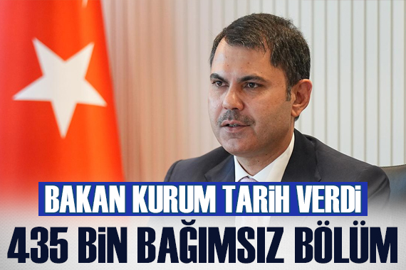 Bakan Kurum: Yılbaşına kadar 453 bin bağımsız bölümün teslimi için çalışıyoruz