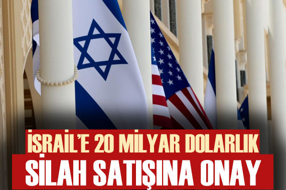 ABD den İsrail e 20 milyar dolarlık silah satışına onay