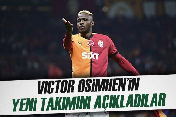 Victor Osimhen in yeni takımını açıkladılar