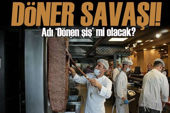 Almanya yla döner krizi! İsmi  Dönen şiş  mi olacak?