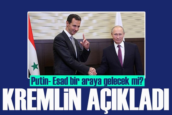 Rusya açıkladı: Putin-Esad bir araya gelecek mi?