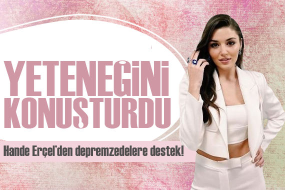 Hande Erçel yeteneğini konuşturdu