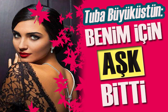 Tuba Büyüküstün den samimi itiraflar! Mükemmeliyetçiyim