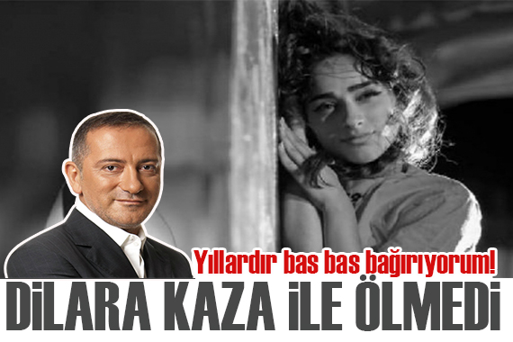 Fatih Altaylı: Dilara kaza ile ölmedi