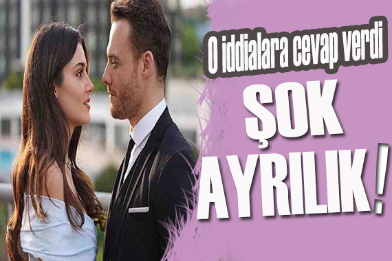 Hande Erçel den şok ayrılık!