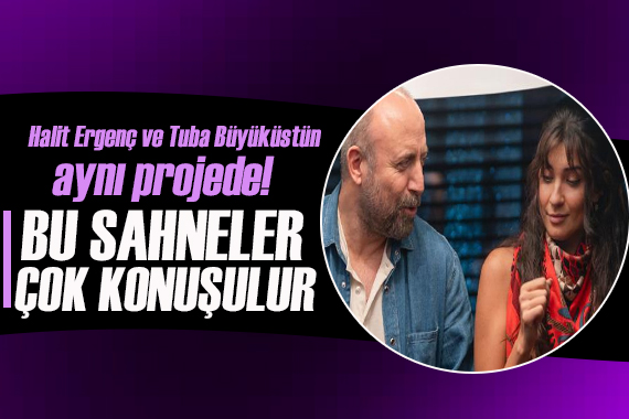 Halit Ergenç ve Tuba Büyüküstün ün “Yarın Yokmuş Gibi”deki cesur sahneler gündem oldu!