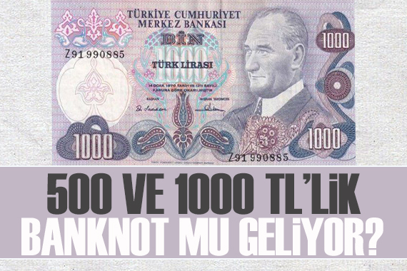 Merkez Bankası Başkanı Açıkladı: 500 ve 1000 TL lik banknot mu geliyor?