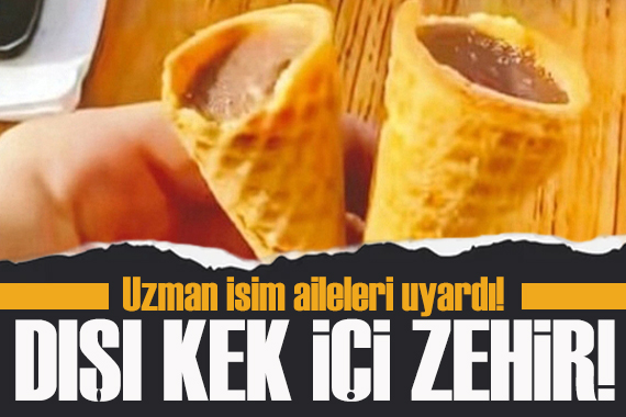 Dışı kek içi zehir! Uzmanı aileleri uyardı