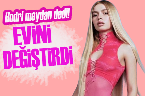 Aleyna Tilki evini değiştirdi! Hodri meydan dedi