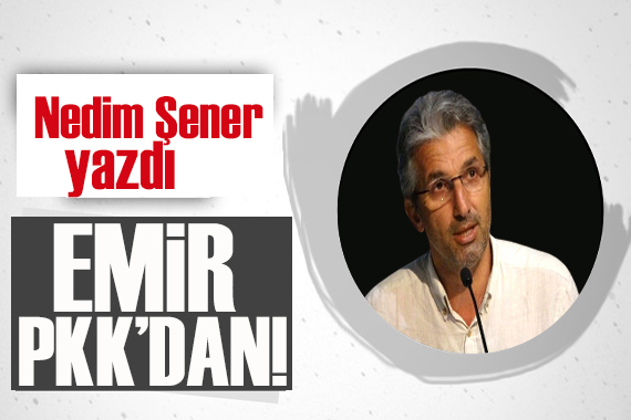 Nedim Şener yazdı: PKK talimatıyla sokağa çağırdı!