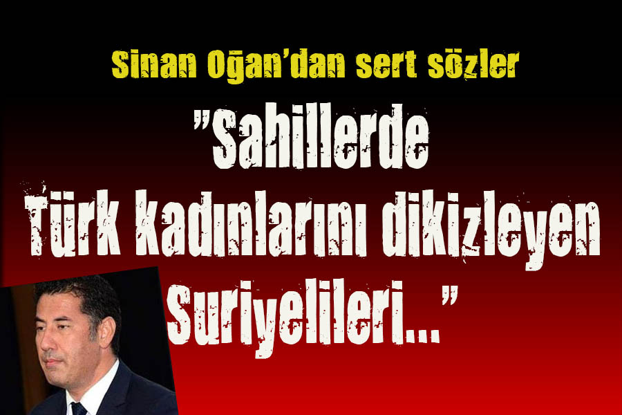 Sinan Oğan dan sert sözler