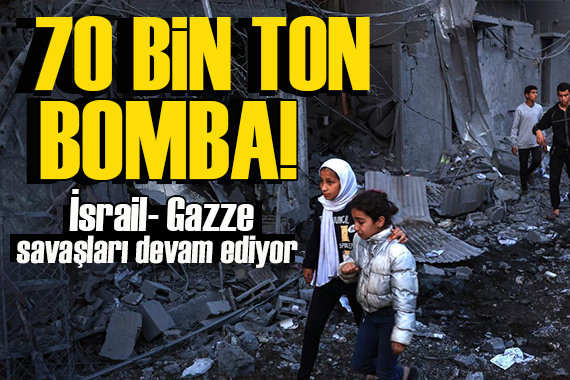 İsrail, 7 Ekim den beri Gazze ye 70 bin ton bomba attı