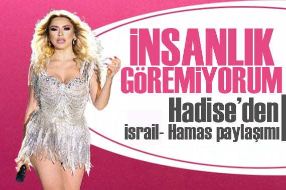 Hadise den İsrail-Hamas paylaşımı