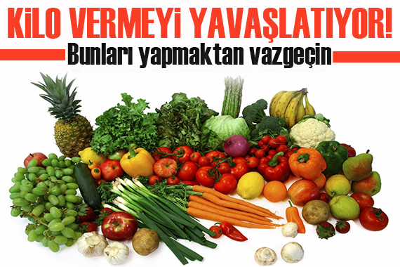 Kilo vermeniz yavaşladı mı? Bunları yapmaktan vazgeçin!