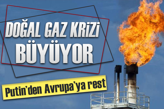 Doğal gazda kriz büyüyor!  Avrupa Putin’in restini görecek mi?