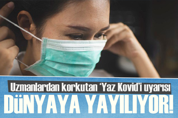 DSÖ den korkutan  Yaz Kovid i uyarısı: Dünyaya yayılıyor