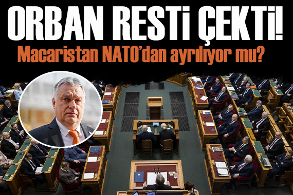 Başbakan Orban rest çekti: Macaristan NATO’dan ayrılıyor mu?
